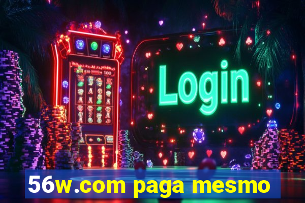 56w.com paga mesmo